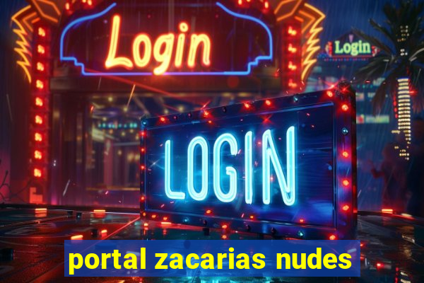 portal zacarias nudes